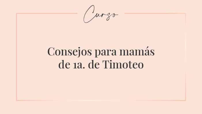 Curso para mamás de 1a. de Timoteo